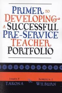 bokomslag Primer to Developing a Successful Pre-Service Teacher Portfolio
