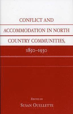 bokomslag Conflict and Accommodation In North Country Communities, 1850-1930