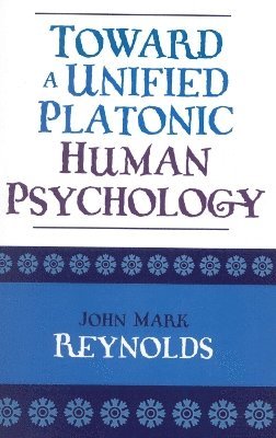 Toward a Unified Platonic Human Psychology 1