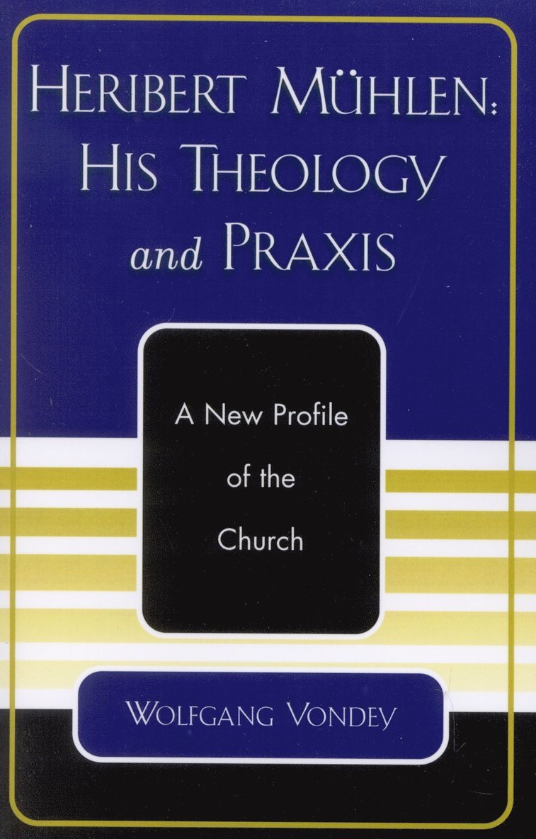 Heribert Mhlen: His Theology and Praxis 1