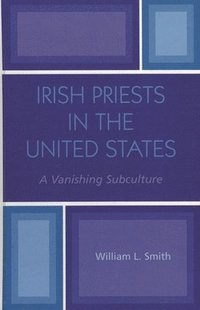 bokomslag Irish Priests in the United States