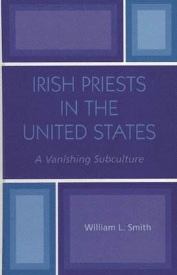 bokomslag Irish Priests in the United States