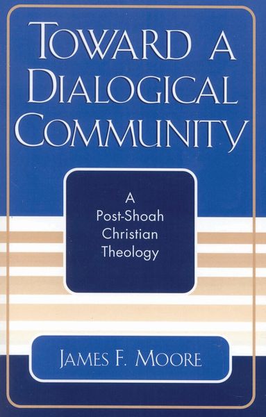 James F. Moore - Toward a Dialogical Community, Häftad