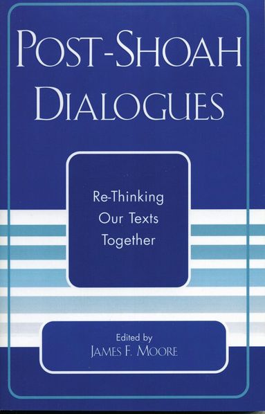 James F. Moore, Henry Knight, Zev Garber, Steven Jacobs - Post-Shoah Dialogues, Häftad