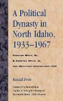 A Political Dynasty in North Idaho, 1933-1967 1