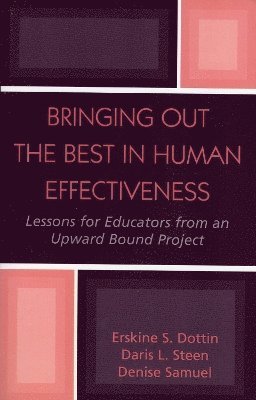 Erskine S. Dottin, Daris L. Steen, Denise Samuel - Bringing Out the Best in Human Effectiveness, Häftad