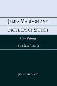 bokomslag James Madison and Freedom of Speech
