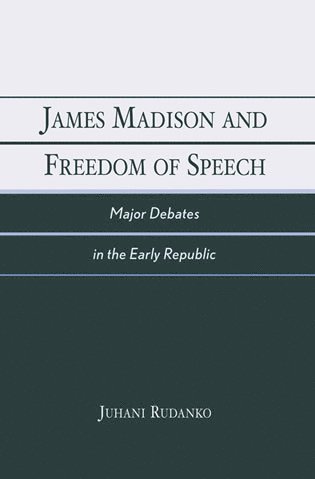 bokomslag James Madison and Freedom of Speech