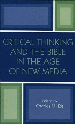 Critical Thinking and the Bible in the Age of New Media 1