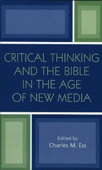 bokomslag Critical Thinking and the Bible in the Age of New Media