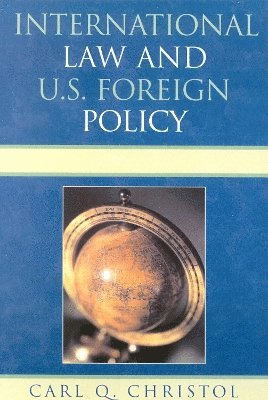 International Law and U.S. Foreign Policy 1