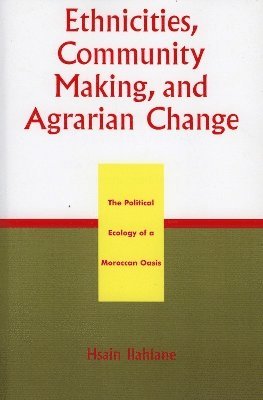 Ethnicities, Community Making, and Agrarian Change 1