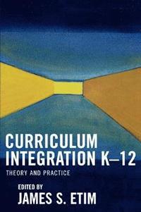 bokomslag Curriculum Integration K-12