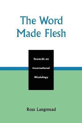 Ross Langmead - Word Made Flesh, Häftad