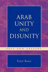 bokomslag Arab Unity and Disunity