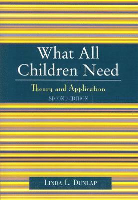 bokomslag What All Children Need