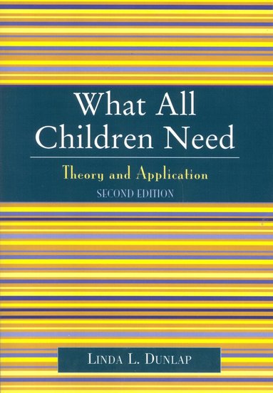 bokomslag What All Children Need