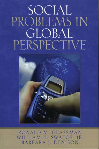 Ronald M. Glassman, William H. Swatos, Jr., Barbara J. Denison - Social Problems in Global Perspective, Häftad