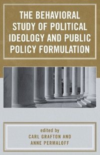 bokomslag The Behavioral Study of Political Ideology and Public Policy Formulation