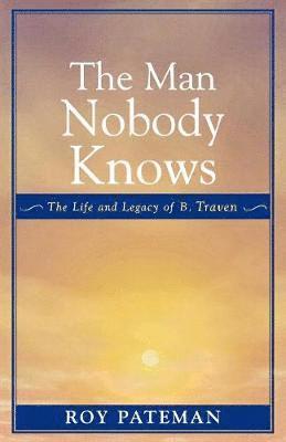 bokomslag The Man Nobody Knows