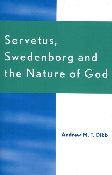 bokomslag Servetus, Swedenborg and the Nature of God