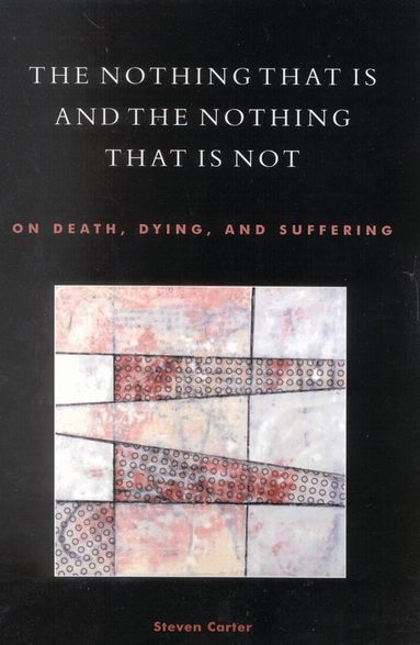 Steven Carter - Nothing That Is and the Nothing That Is Not, Häftad