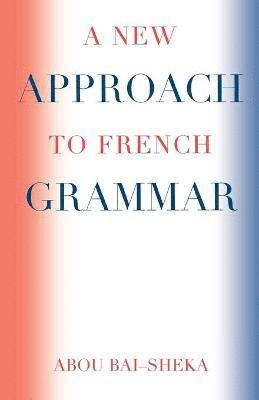 A New Approach to French Grammar 1