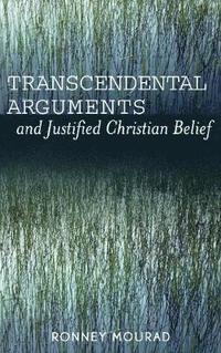 bokomslag Transcendental Arguments and Justified Christian Belief