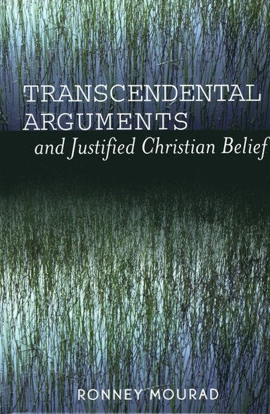 bokomslag Transcendental Arguments and Justified Christian Belief