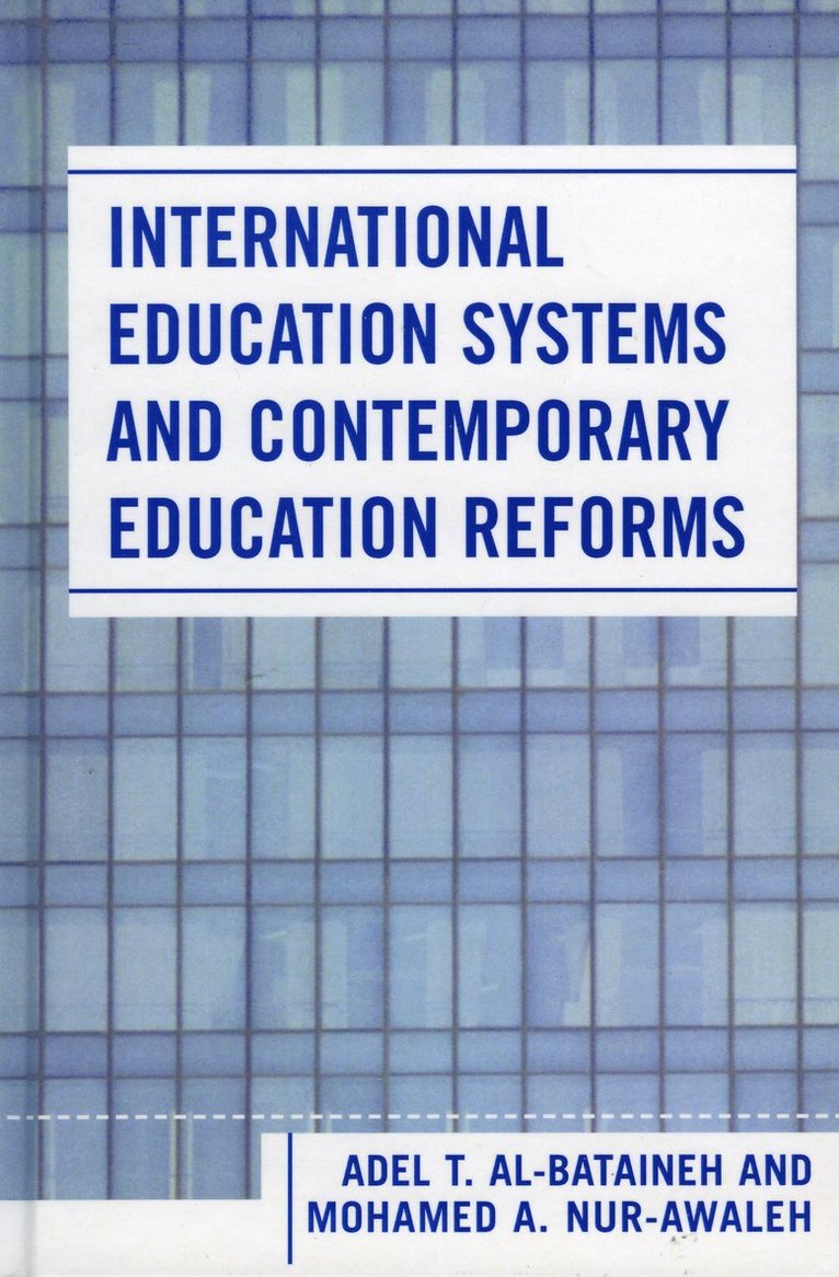 Adel T. Al-Bataineh, Mohamed A. Nur-Awaleh - International Education Systems and Contemporary Education Reforms, Inbunden