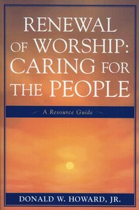 bokomslag Renewal of Worship: Caring for the People