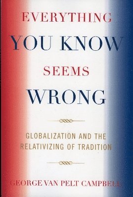 George Van Pelt Campbell - Everything You Know Seems Wrong, Häftad