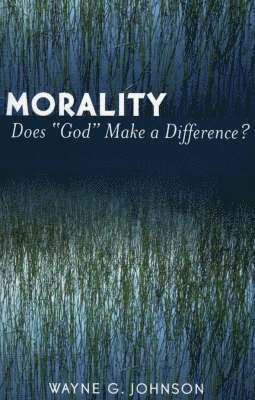 bokomslag Morality Does God Make a Difference?