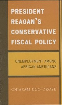 bokomslag President Reagan's Conservative Fiscal Policy