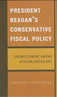 bokomslag President Reagan's Conservative Fiscal Policy