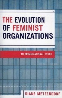bokomslag The Evolution of Feminist Organizations