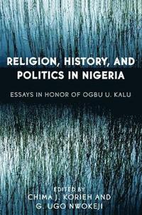 bokomslag Religion, History, and Politics in Nigeria