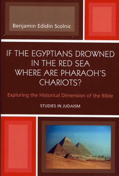 bokomslag If the Egyptians Drowned in the Red Sea Where are Pharaoh's Chariots?