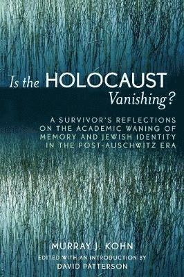 Is the Holocaust Vanishing? 1