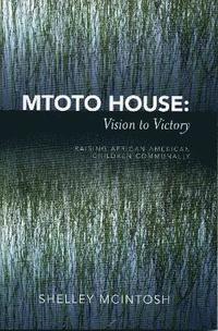 bokomslag Mtoto House: Vision to Victory