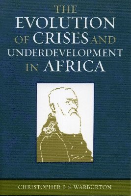 The Evolution of Crises and Underdevelopment in Africa 1