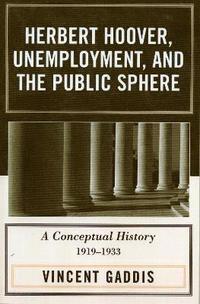 bokomslag Herbert Hoover, Unemployment, and the Public Sphere