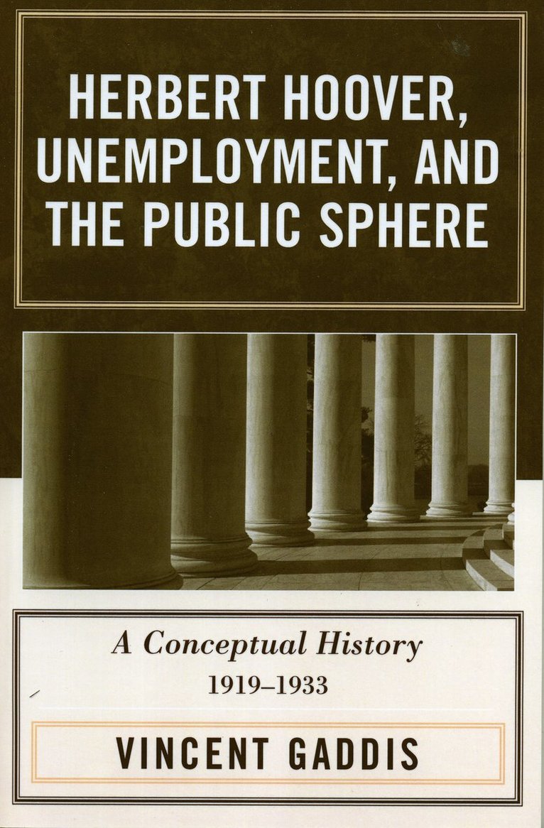 Herbert Hoover, Unemployment, and the Public Sphere 1