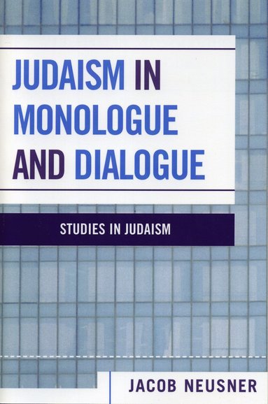 bokomslag Judaism in Monologue and Dialogue