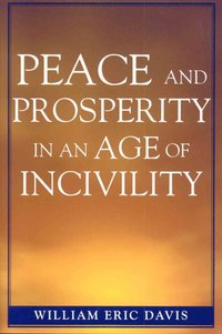 bokomslag Peace and Prosperity in an Age of Incivility