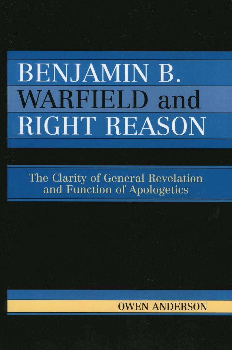 Benjamin B. Warfield and Right Reason