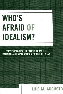 Who's Afraid of Idealism? 1