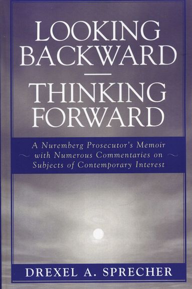 Drexel A. Sprecher - Looking Backward-Thinking Forward, Häftad