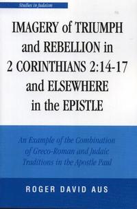 bokomslag Imagery of Triumph and Rebellion in 2 Corinthians 2:14-17 and Elsewhere in the Epistle