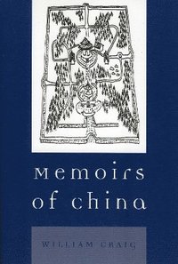 bokomslag Memoirs of China